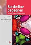  Borderline begegnen: Miteinander umgehen lernen (Fachwissen)
