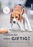 Vorsicht, giftig! Anti-Giftködertraining für Hunde