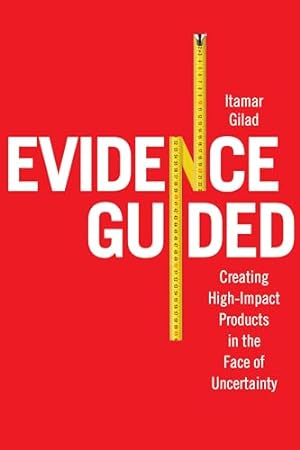 Book cover Evidence-Guided: Creating High Impact Products in the Face of Uncertainty
