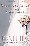  Make My Wish Come True (The Summerhills Next Generation) (English Edition)