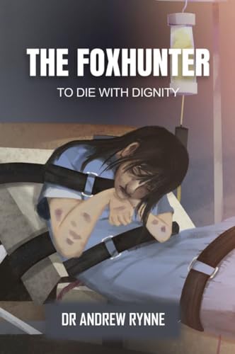 The Foxhunter: To Die With Dignity
