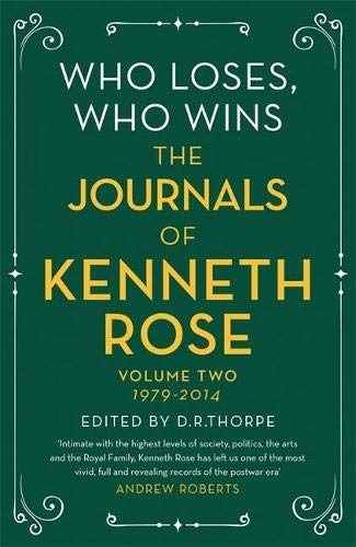 Kenneth RoseWHO LOSES, WHO WINS: THE JOURNALS OF KENNETH ROSE VOLUME TWO 1979-2014