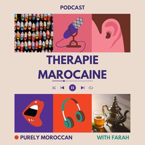 Thérapie Marocaine avec Farah✨ثيرابي مغربية مع فرح Podcast Por Farah MOUJAHID arte de portada
