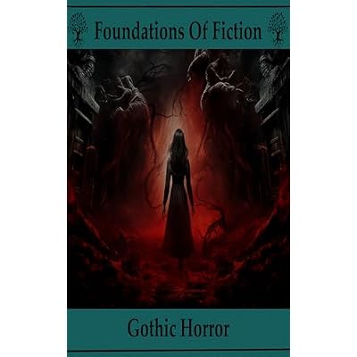 Foundations of Fiction - Gothic Horror