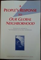 A People's Response to Our Global Neighborhood: Dialogues on the Report of the Commission on Global Governance 1887917012 Book Cover