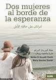 Dos mujeres al borde de la esperanza (Spanish Edition)