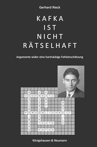 Kafka ist nicht rätselhaft: Argumente wider eine hartnäckige Fehleinschätzung (German Edition)