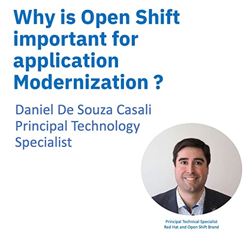 Why is Open Shift important for application modernization ?