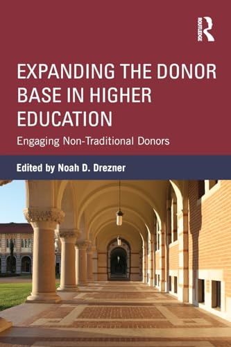 Expanding the Donor Base in Higher Education: Engaging Non-Traditional Donors