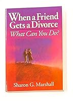 When a Friend Gets a Divorce 0801062527 Book Cover