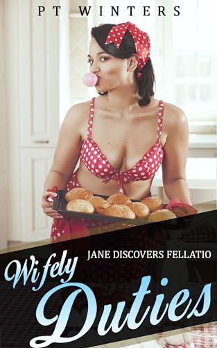 Wifely Duties: Jane Discovers Fellatio
