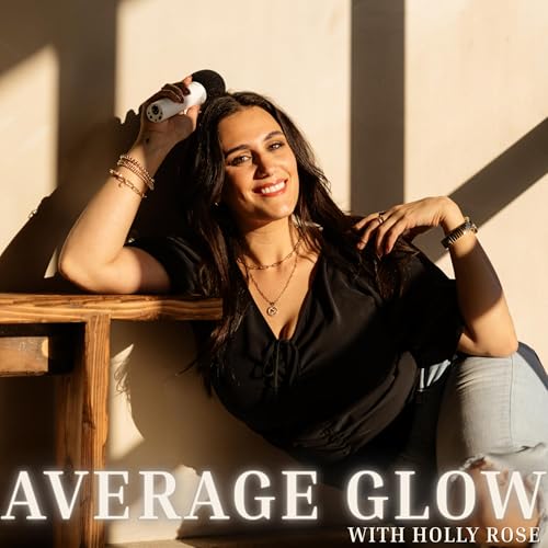 Average Glow Podcast By Holly Rose cover art