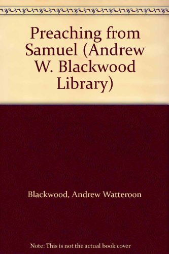 Preaching from Samuel (Andrew W. Blackwood Libr... B0007EOYA6 Book Cover