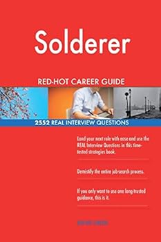 Paperback Solderer RED-HOT Career Guide; 2552 REAL Interview Questions Book