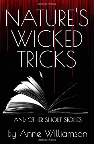Nature's Wicked Tricks: And Other Short Stories