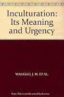 Inculturation: Its Meaning and Urgency B000BVT8HO Book Cover