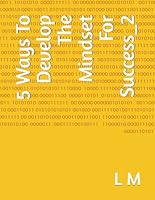 5 Ways To Develop The Mindset For Success_2 B0F5P949SB Book Cover