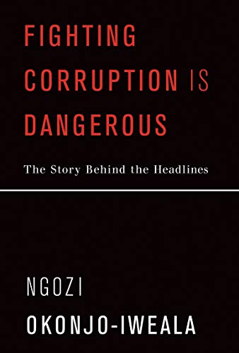 Fighting Corruption Is Dangerous: The Story Behind the Headlines (The MIT Press) Fighting Corruption Is Dangerous: The Story Behind the Headlines (The MIT Press)