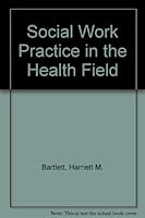Social Work Practice in the Health Field 0871010356 Book Cover