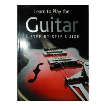 Learn To Play The Guitar A Step By Step Guide: Nick Freeth ...