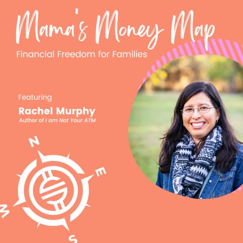 002 How to Teach Kids and Teens to Handle Money with Rachel Murphy