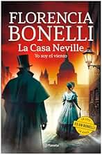 La Casa Neville 3: Yo Soy El Viento (Novela Histórica) / The Neville House 3 (a Historical Novel): Yo Soy El Viento / I Am the Wind