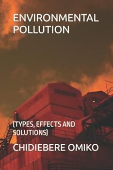 Paperback Environmental Pollution: (Types, Effects and Solutions) Book