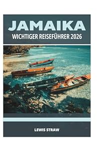 JAMAIKA WICHTIGER REISEFÜHRER 2026