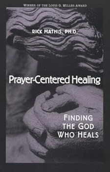 Paperback Prayer-Centered Healing: Finding the God Who Heals Book