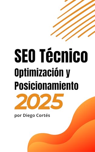 SEO Técnico Optimización y Posicionamiento en 2025