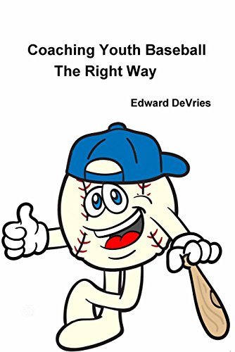 Image of Coaching Youth Baseball: The Right Way