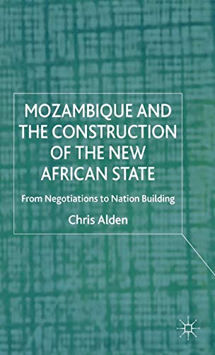 Mozambique and the Construction of the New African State: From Negotiations to Nation Building