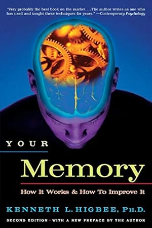 Your Memory : How It Works and How to Improve It