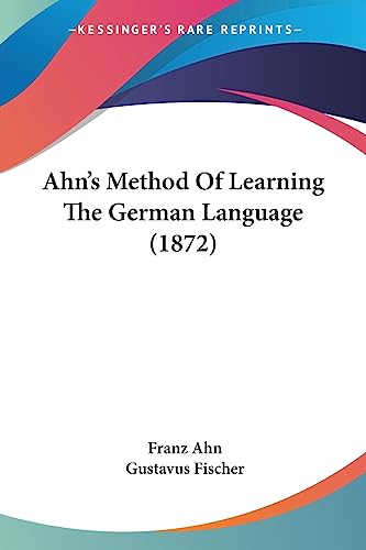 Ahn's Method Of Learning The German Language (1872)