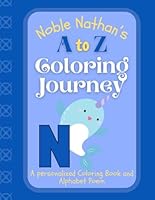 Noble Nathan's A to Z Coloring Journey: A Personalized Rhyming Alphabet Coloring Book with Nathan’s Name on Every Page – Perfect for Ages 2 to 6 (Nathan's Boundless World of Personalised Books) B0F63TCM2K Book Cover