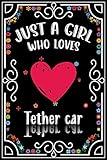 tether cars brisbane  Just A Girl Who Loves Tether car: Beautiful and Funny Gift for Tether car Lovers  120, 6x9, Blank Lined Pages Cool Diary Book Gift For Tether car Enthusiasts