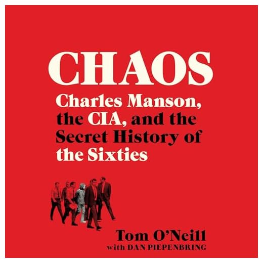 Chaos: Charles Manson, the CIA, and the Secret History of the Sixties