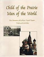Child of the Prairie, Man of the World 1891193589 Book Cover