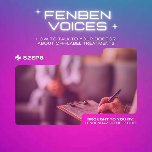 S2 EP8 How to Talk to Your Doctor About Off-Label Treatments