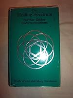 The healing spectrum: further Gildascommunications 0854353445 Book Cover
