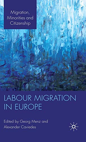 Labour Migration in Europe (Migration, Minorities and Citizenship)