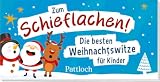 Zum Schieflachen!: Die besten Weihnachtswitze für Kinder | ab 4 Jahren. 24 leicht verständliche Witze und Scherzfragen zum Thema Weihnachten und Advent