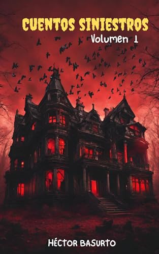 CUENTOS SINIESTROS Volumen 1: Historias de Miedo para Antes de Dormir