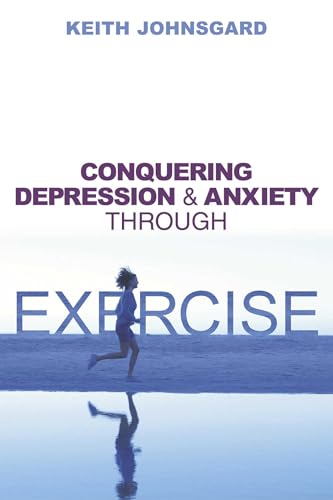 Conquering Depression and Anxiety Through Exercise