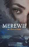 MEREWIF: the Mermaid Witch (the Saelfen Trilogy Book 1)