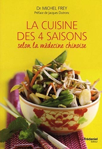 Télécharger La cuisine des 4 saisons selon la médecine chinoise PDF