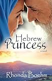 Hebrew Princess: An Ancient Love Story of Faith