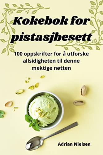 Kokebok for pistasjbesett (Norwegian Edition)