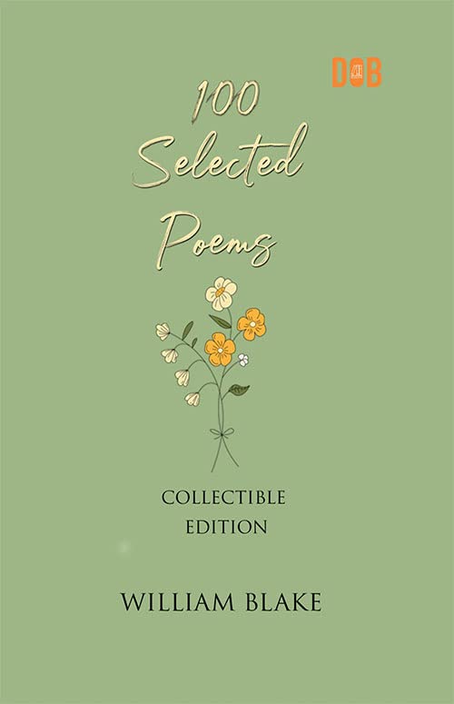 100 SELECTED POEMS BY WILLIAM BLAKE