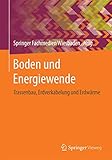 Boden und Energiewende: Trassenbau, Erdverkabelung und Erdwärme